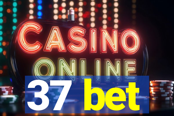 37 bet